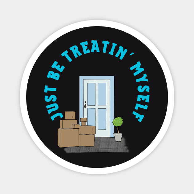 Treatin’ Myself Magnet by Tee Li’s